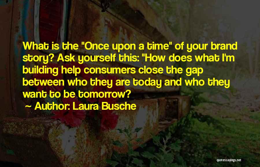 Brand Building Quotes By Laura Busche