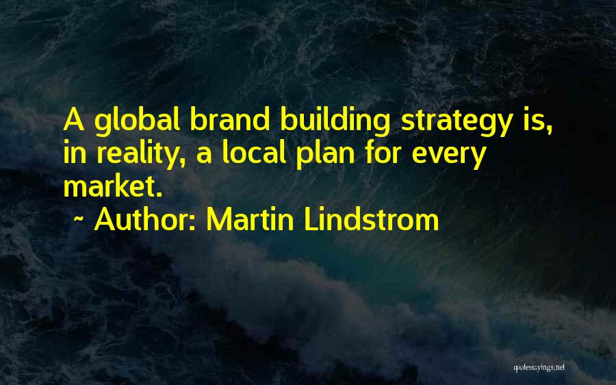 Brand Building Quotes By Martin Lindstrom