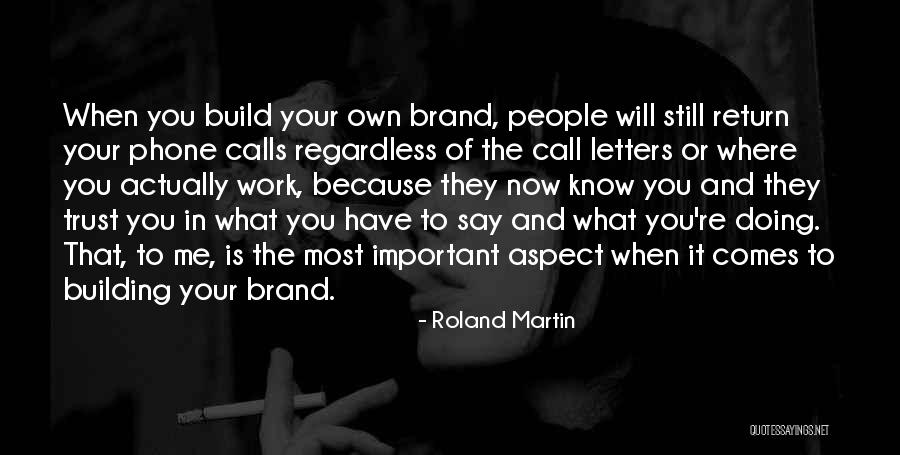 Brand Building Quotes By Roland Martin