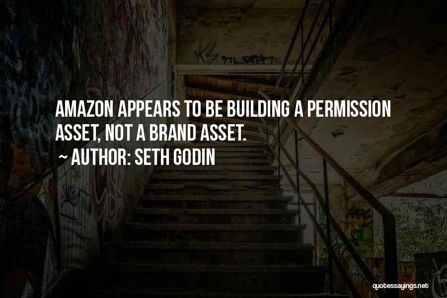 Brand Building Quotes By Seth Godin