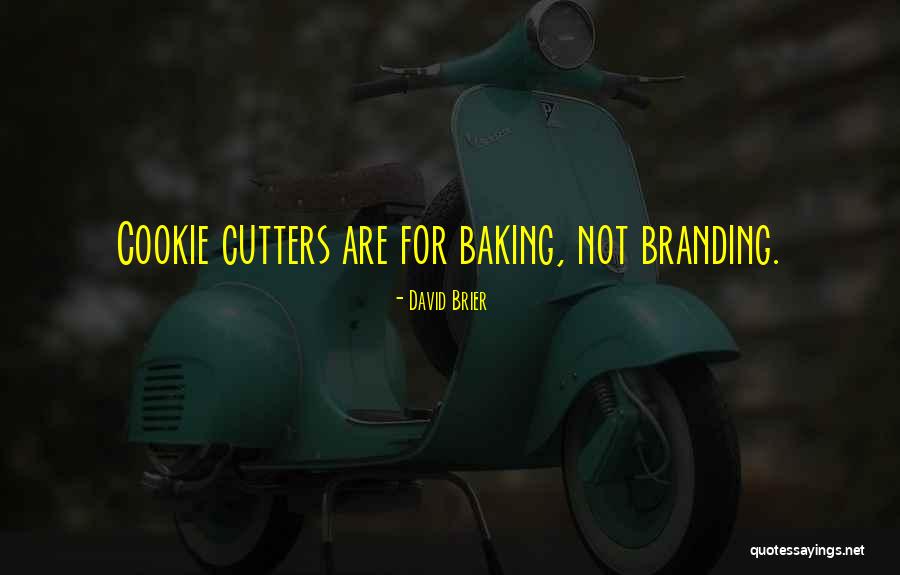 Brand Culture Quotes By David Brier
