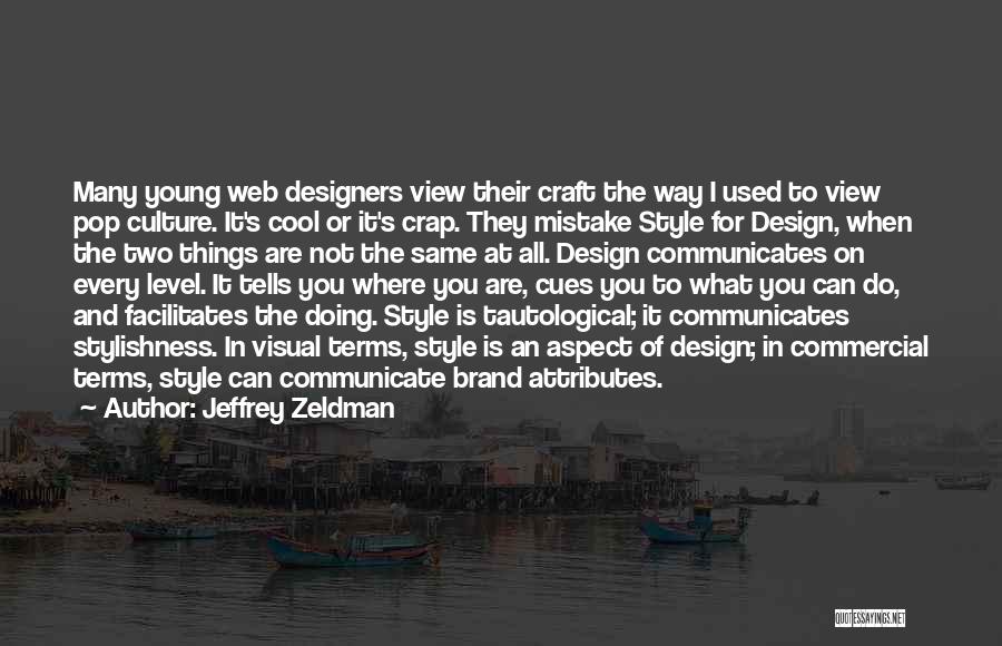 Brand Culture Quotes By Jeffrey Zeldman