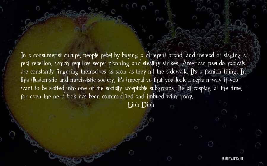 Brand Culture Quotes By Linh Dinh