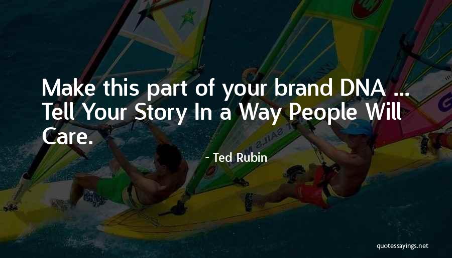 Brand Culture Quotes By Ted Rubin