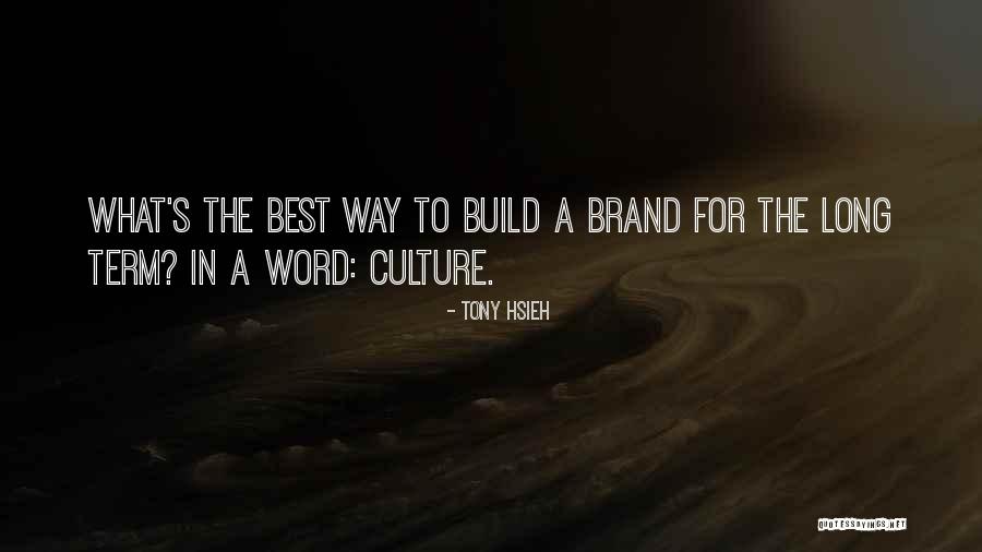 Brand Culture Quotes By Tony Hsieh