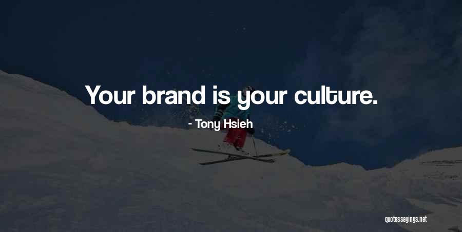 Brand Culture Quotes By Tony Hsieh