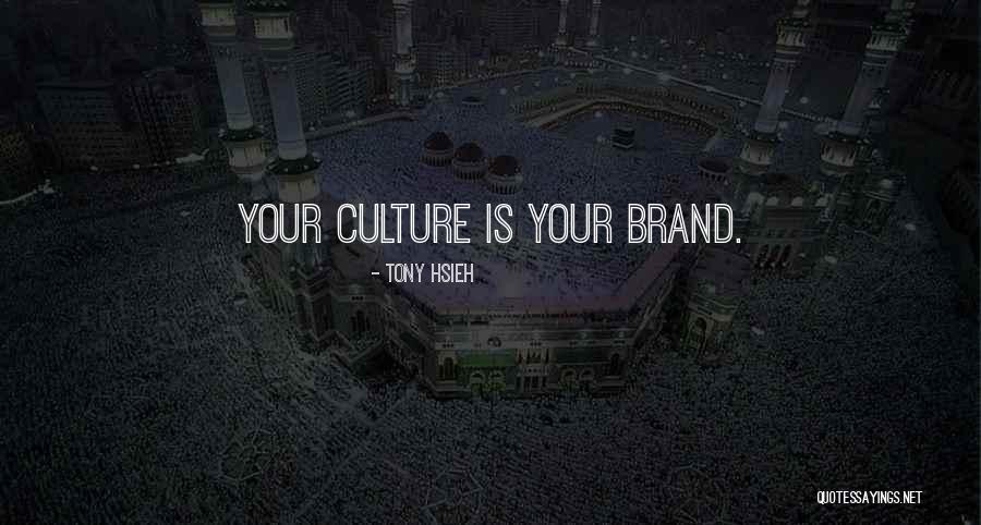 Brand Culture Quotes By Tony Hsieh