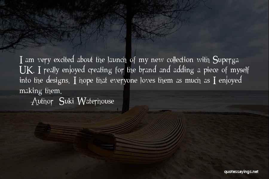 Brand Launch Quotes By Suki Waterhouse