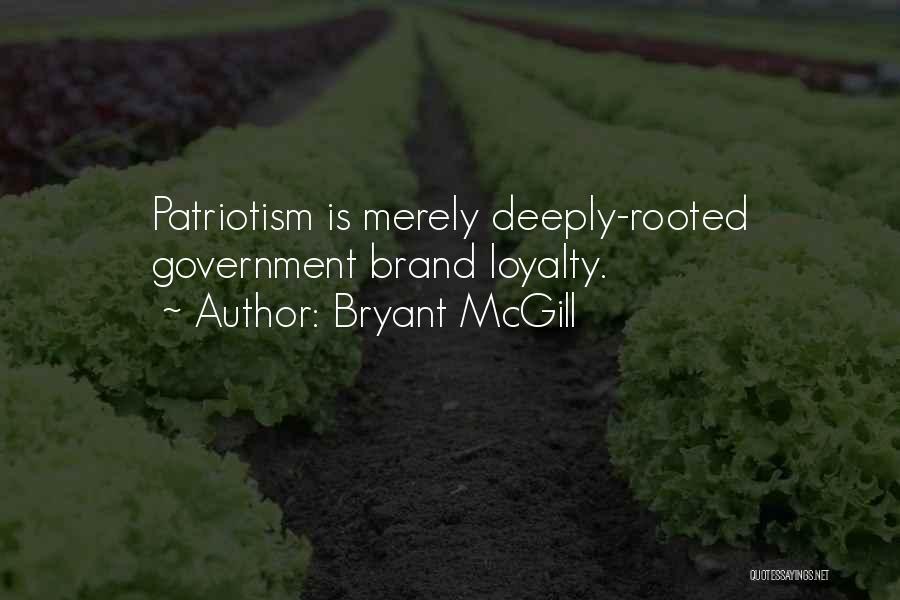 Brand Loyalty Quotes By Bryant McGill