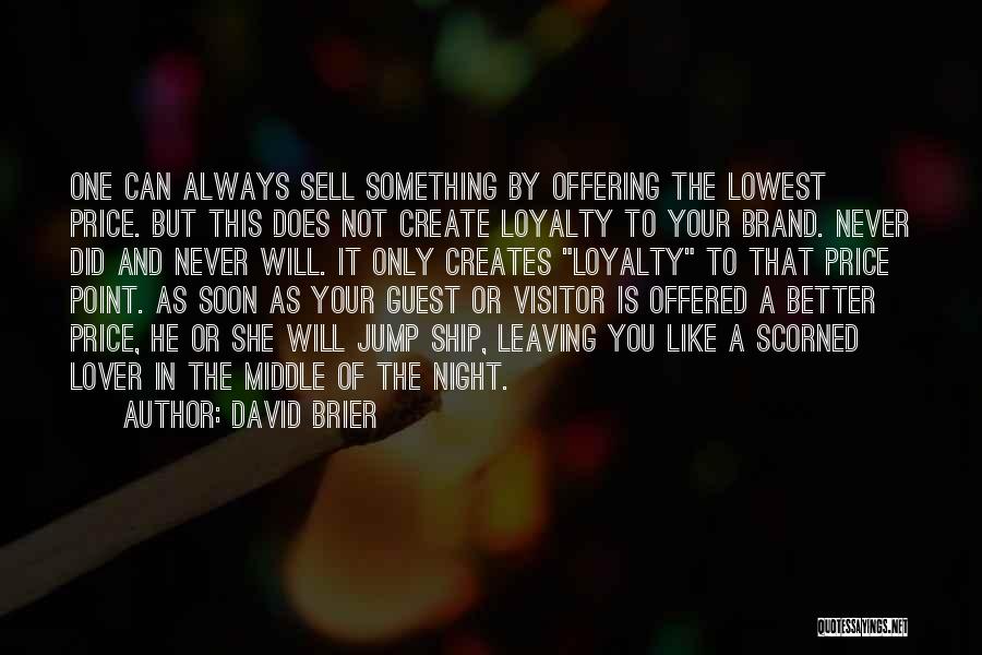 Brand Loyalty Quotes By David Brier