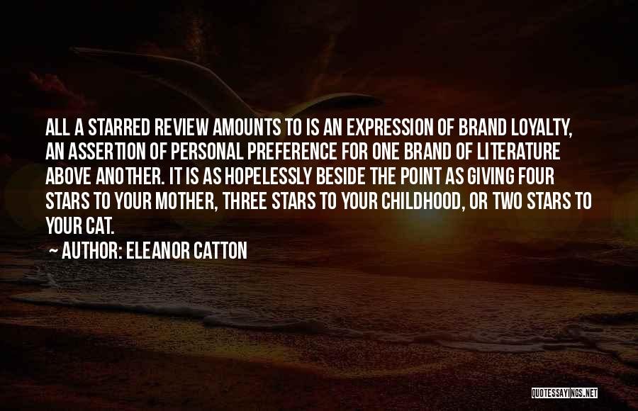 Brand Loyalty Quotes By Eleanor Catton