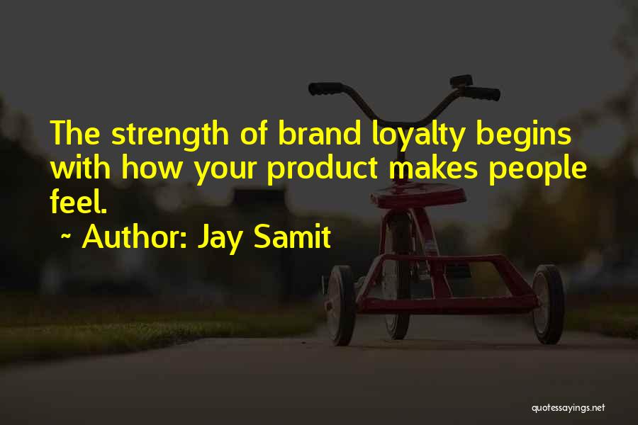 Brand Loyalty Quotes By Jay Samit