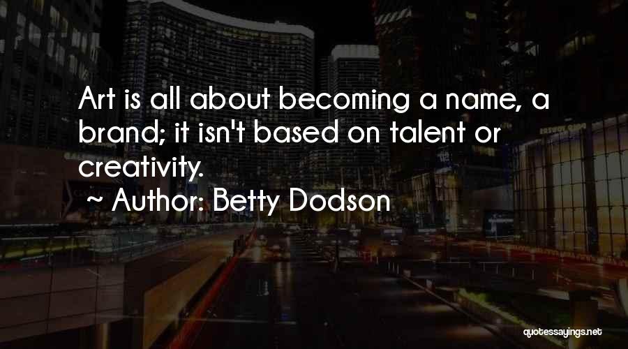 Brand Names Quotes By Betty Dodson