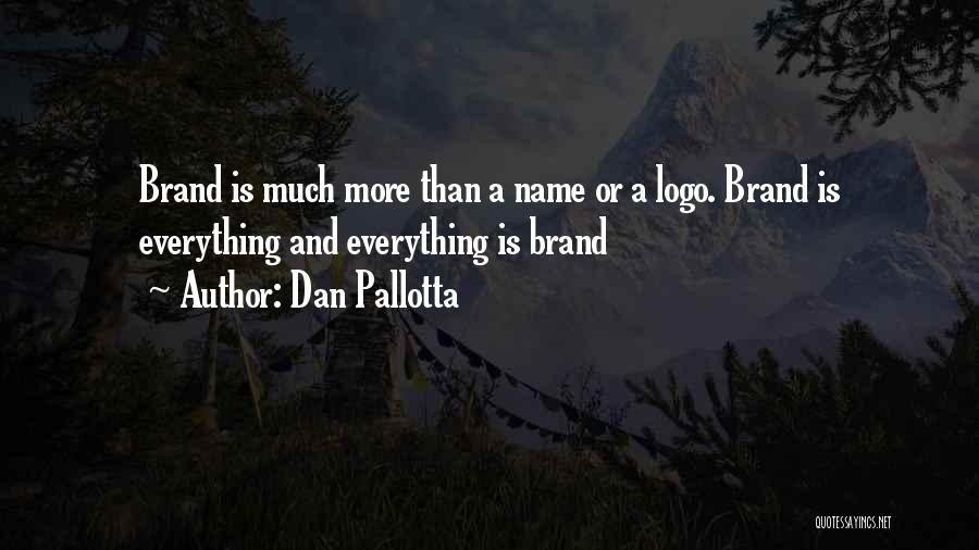 Brand Names Quotes By Dan Pallotta