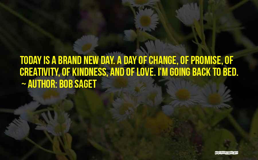 Brand New Day Love Quotes By Bob Saget