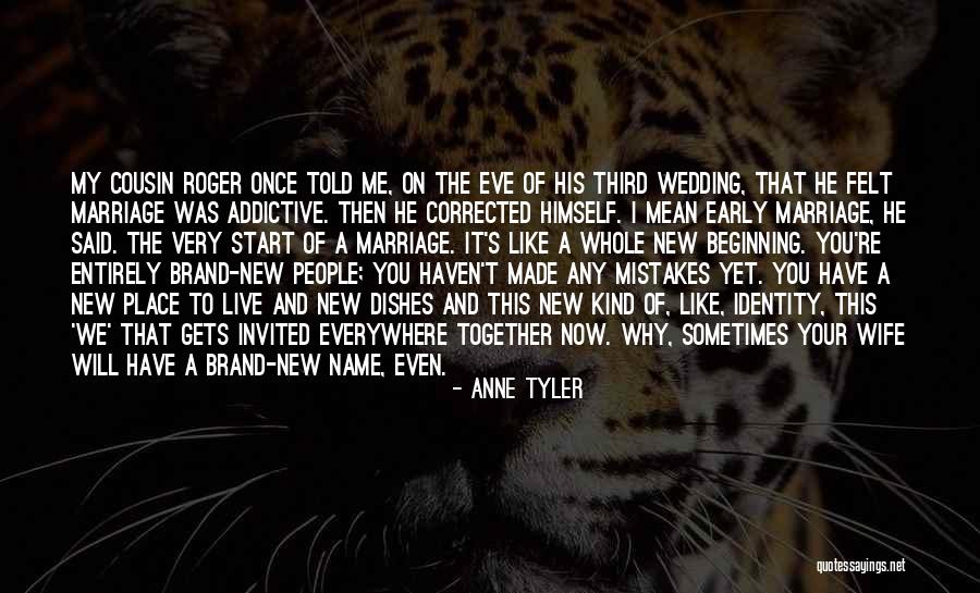 Brand New Kind Of Me Quotes By Anne Tyler Brand New Kind Of Me Quotes By Anne Tyler
