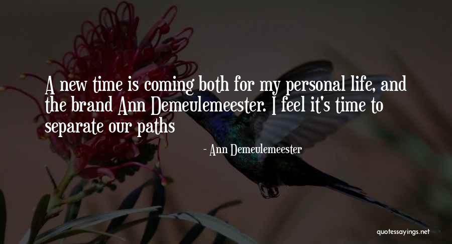 Brand New Life Quotes By Ann Demeulemeester