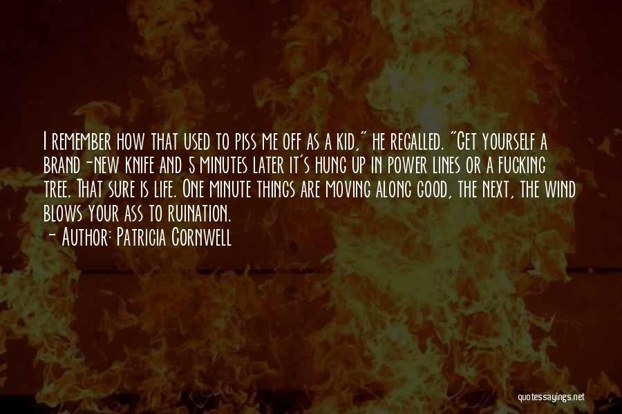 Brand New Life Quotes By Patricia Cornwell