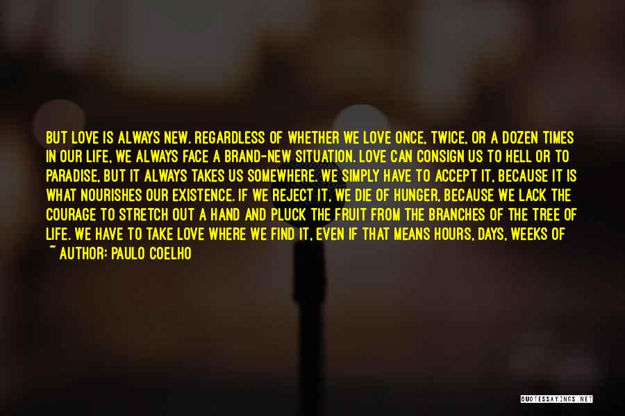 Brand New Life Quotes By Paulo Coelho