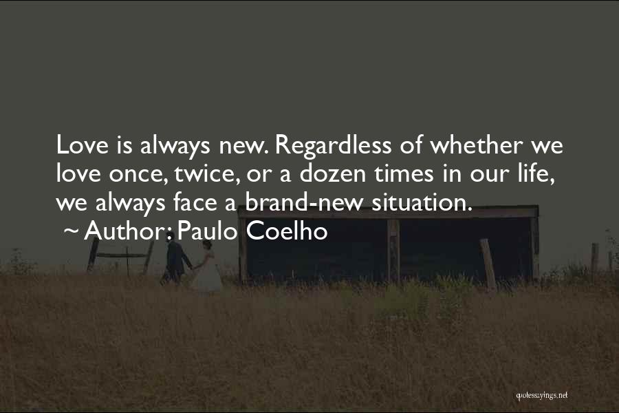 Brand New Life Quotes By Paulo Coelho Brand New Life Quotes By Paulo Coelho