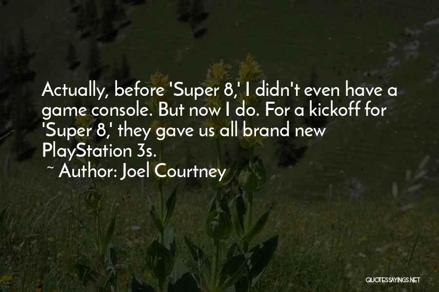 Brand New Quotes By Joel Courtney