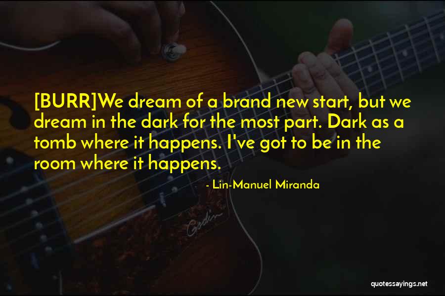 Brand New Start Quotes By Lin-Manuel Miranda Brand New Start Quotes By Lin-Manuel Miranda