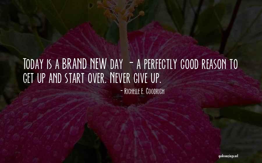 Brand New Start Quotes By Richelle E. Goodrich Brand New Start Quotes By Richelle E. Goodrich