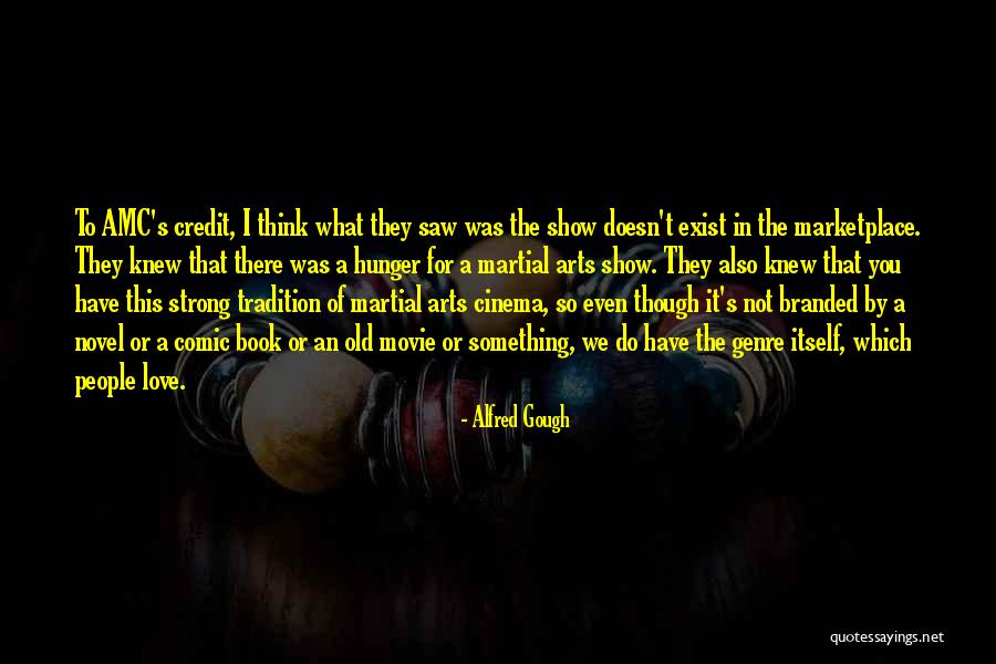 Branded Movie Quotes By Alfred Gough Branded Movie Quotes By Alfred Gough