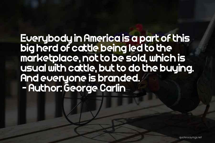 Branded Quotes By George Carlin