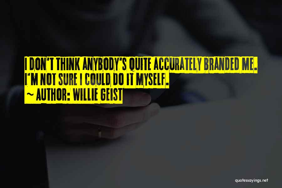 Branded Quotes By Willie Geist