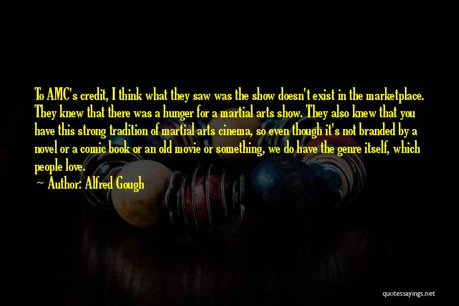 Branded Things Quotes By Alfred Gough