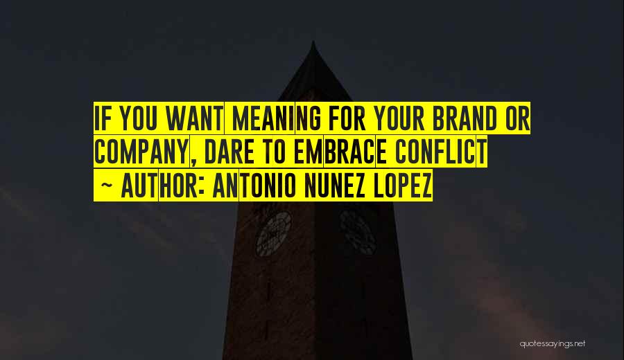 Branded Things Quotes By Antonio Nunez Lopez