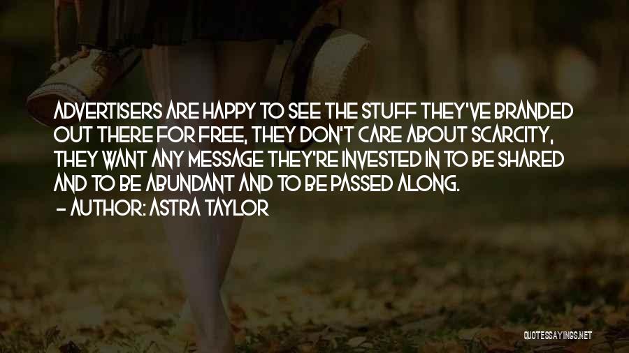 Branded Things Quotes By Astra Taylor