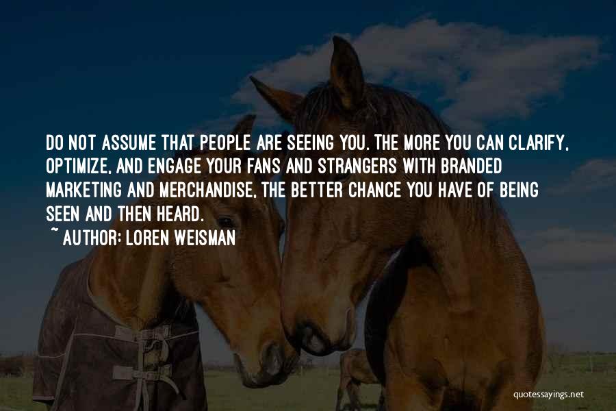 Branded Things Quotes By Loren Weisman