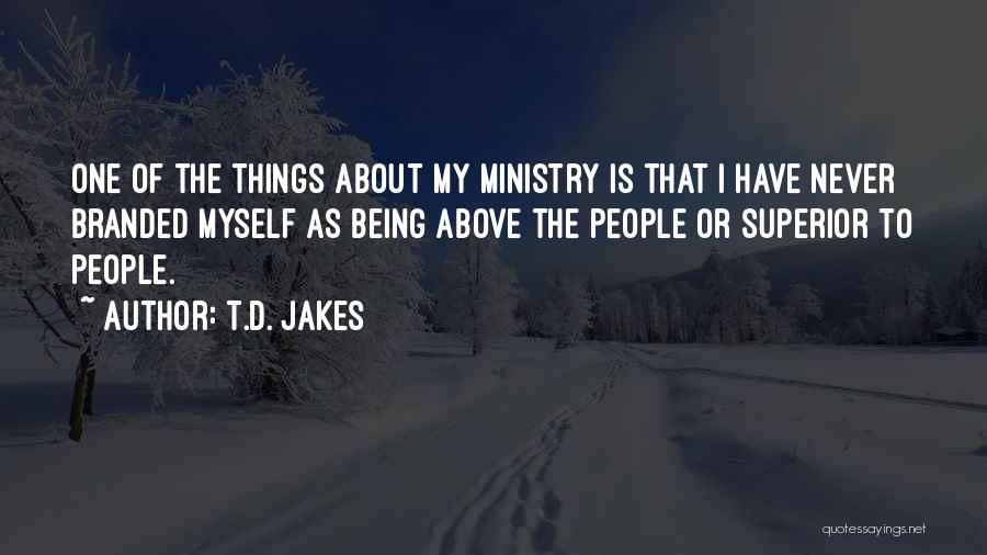 Branded Things Quotes By T.D. Jakes