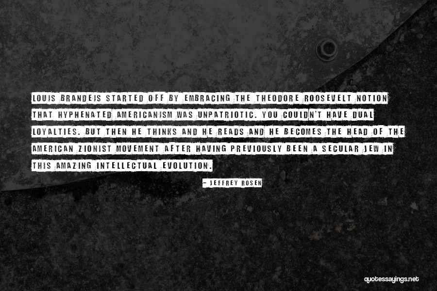 Brandeis Louis Quotes By Jeffrey Rosen Brandeis Louis Quotes By Jeffrey Rosen