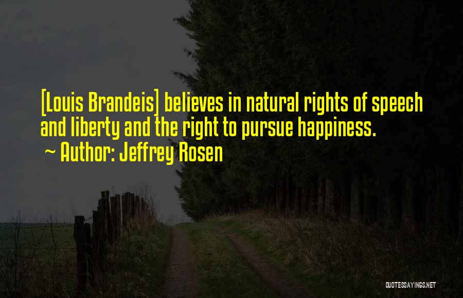 Brandeis Louis Quotes By Jeffrey Rosen