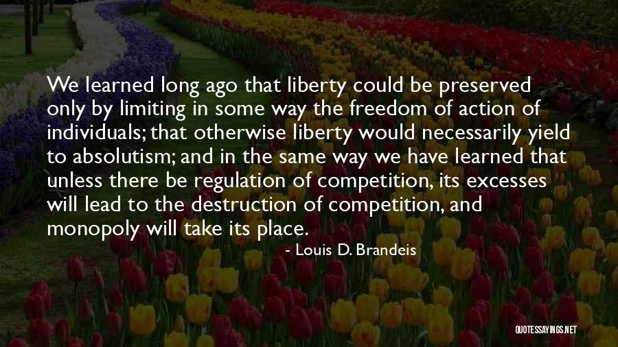 Brandeis Louis Quotes By Louis D. Brandeis Brandeis Louis Quotes By Louis D. Brandeis