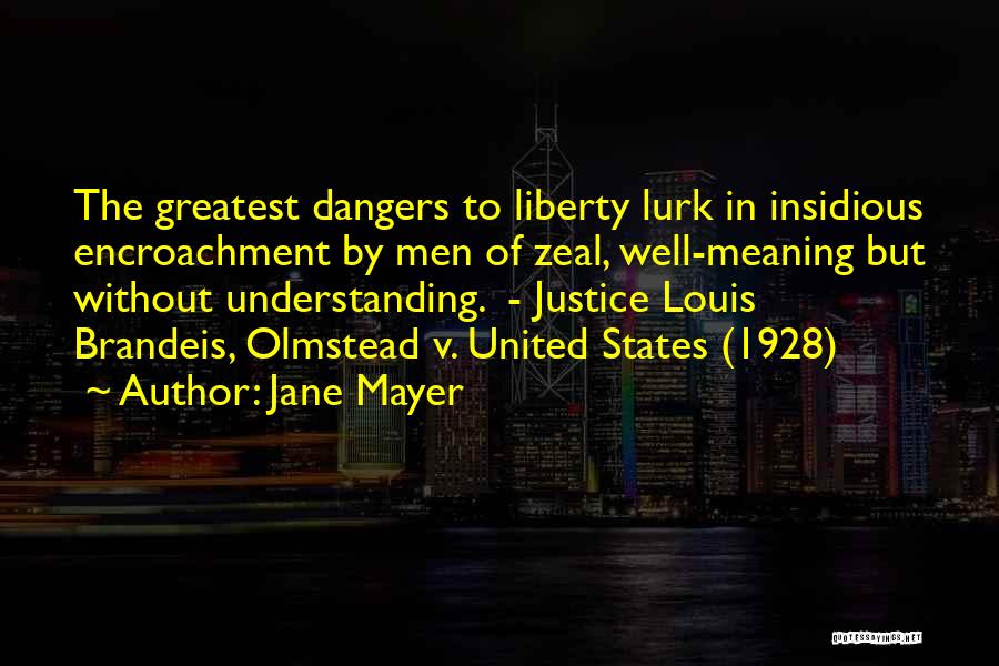 Brandeis Quotes By Jane Mayer