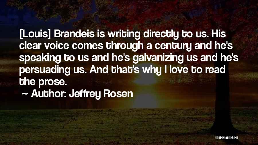 Brandeis Quotes By Jeffrey Rosen