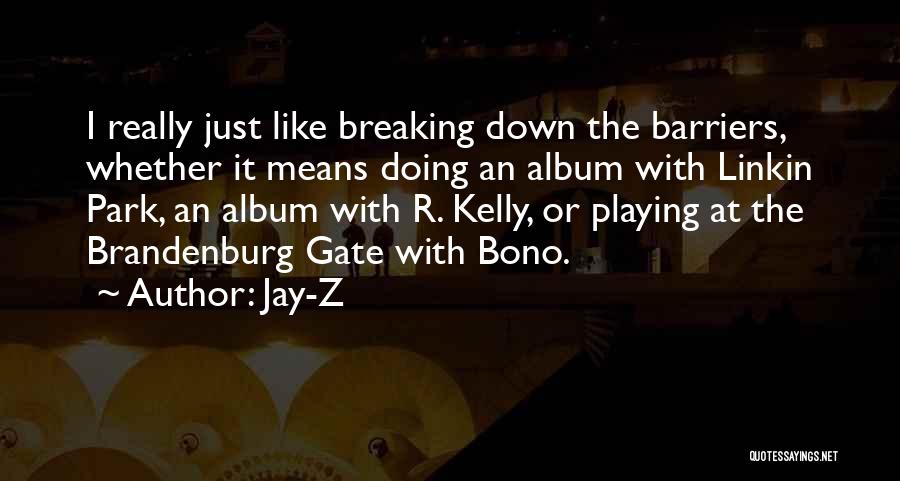 Brandenburg Gate Quotes By Jay-Z