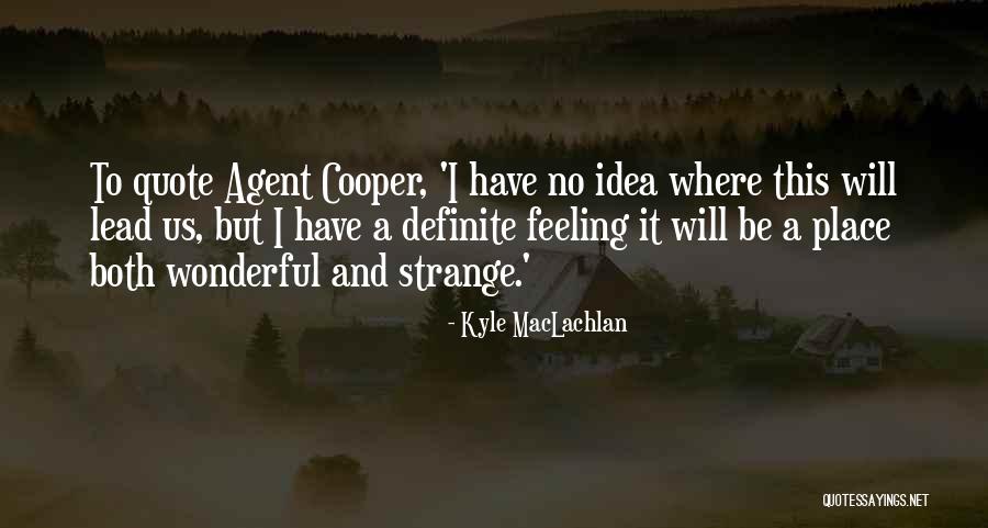 Brandenburgs Quotes By Kyle MacLachlan Brandenburgs Quotes By Kyle MacLachlan
