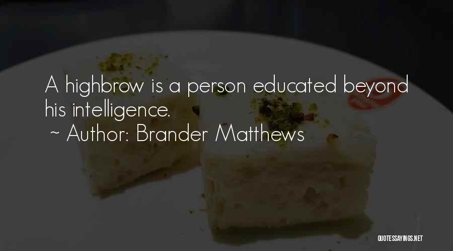 Brander Matthews Quotes 1091319