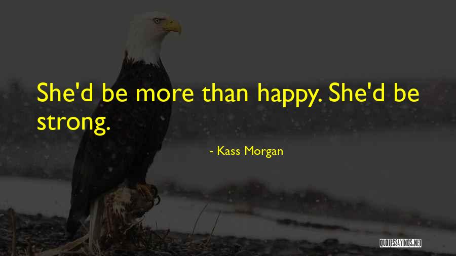 Brandes Maselli Quotes By Kass Morgan Brandes Maselli Quotes By Kass Morgan