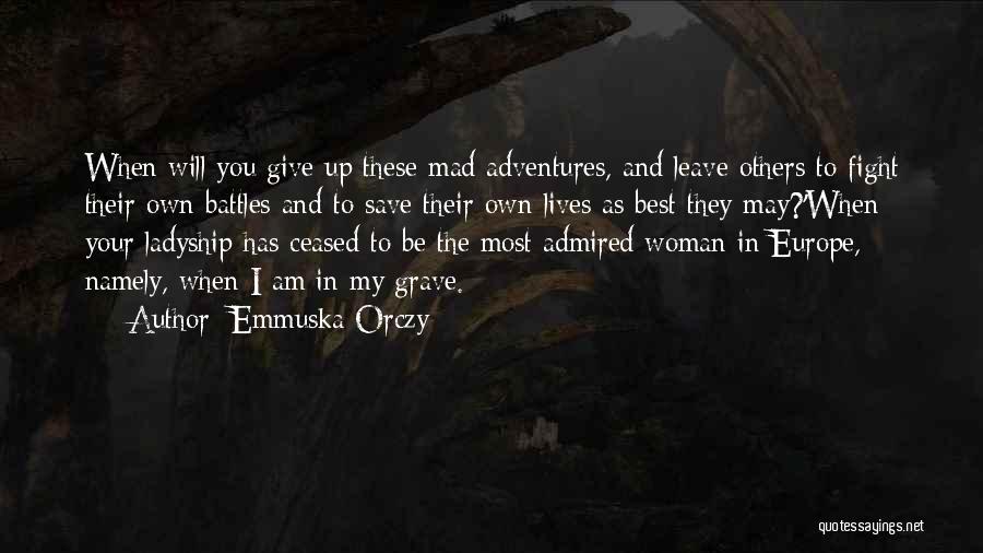 Brandhorst Robert Creekside Quotes By Emmuska Orczy