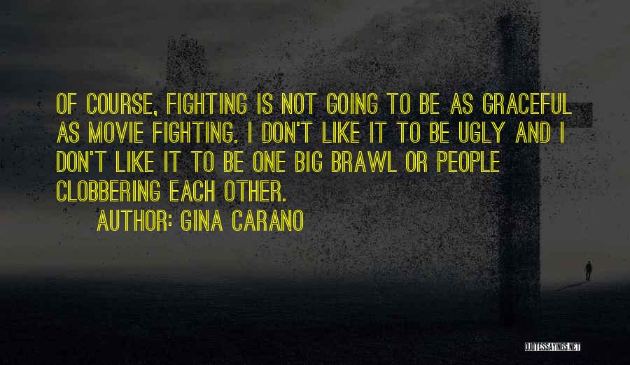 Brandhorst Robert Creekside Quotes By Gina Carano