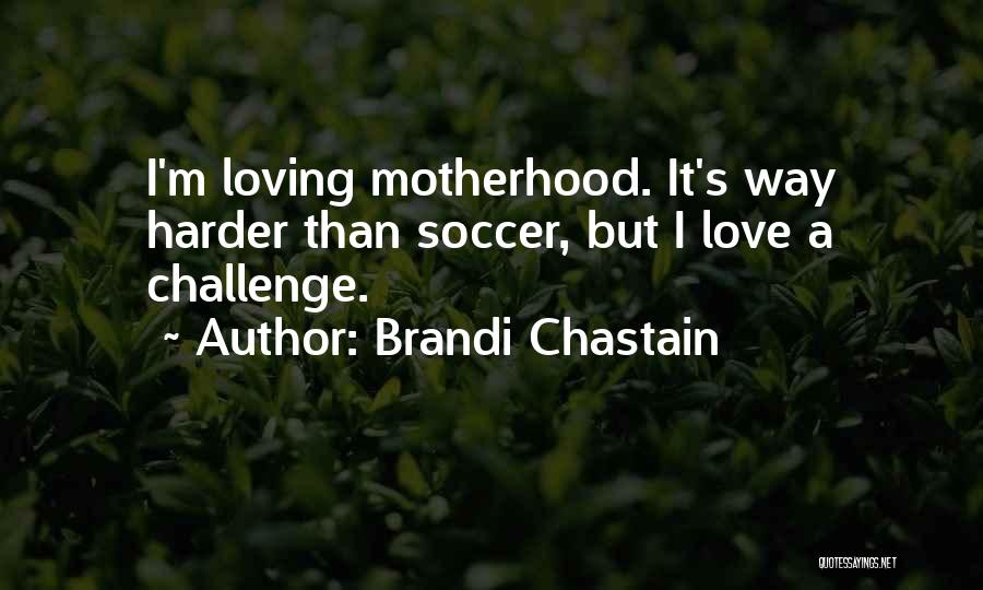 Brandi Chastain Quotes 1597175