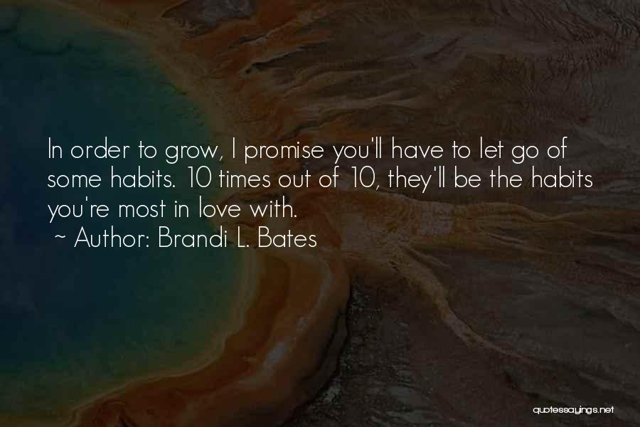 Brandi Love Quotes By Brandi L. Bates