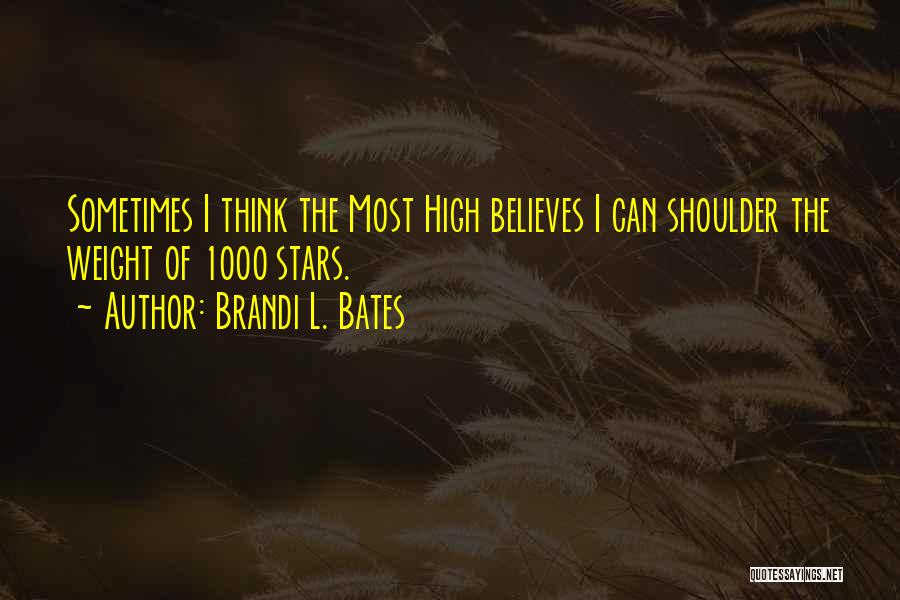 Brandi Love Quotes By Brandi L. Bates