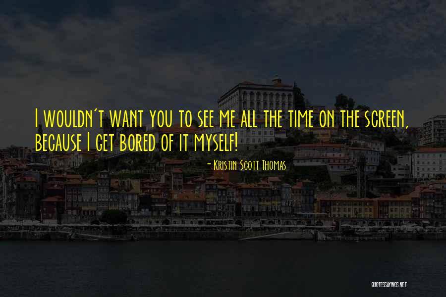Brandi Raines Quotes By Kristin Scott Thomas Brandi Raines Quotes By Kristin Scott Thomas